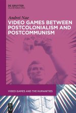 Video Games between Postcolonialism and Postcommunism