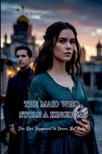 The Maid Who Stole a Kingdom