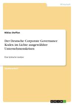 Der Deutsche Corporate Governance Kodex im Lichte ausgewählter Unternehmenskrisen