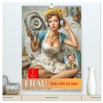 Frau hat viel zu tun (hochwertiger Premium Wandkalender 2026 DIN A2 hoch), Kunstdruck in Hochglanz