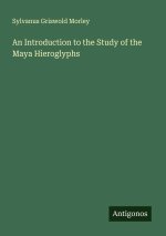 An Introduction to the Study of the Maya Hieroglyphs