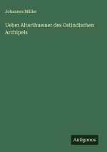 Ueber Alterthuemer des Ostindischen Archipels