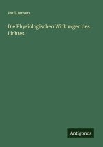 Die Physiologischen Wirkungen des Lichtes