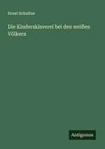 Die Kindersklaverei bei den weißen Völkern