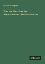 Über den Abschluss des Herodoteischen Geschichtswerkes