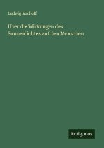 Über die Wirkungen des Sonnenlichtes auf den Menschen