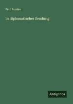In diplomatischer Sendung
