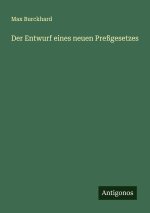 Der Entwurf eines neuen Preßgesetzes