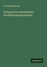 Bidrag till den Atheniensiska statsförfattningens historia