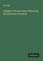 Zwingli's Tod nach seiner Bedeutung für Kirche und Vaterland