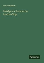 Beiträge zur Kenntnis der Insektenflügel