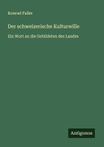 Der schweizerische Kulturwille
