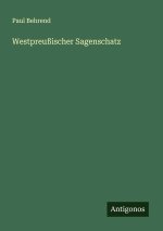 Westpreußischer Sagenschatz