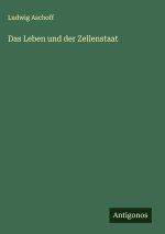 Das Leben und der Zellenstaat