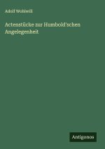 Actenstücke zur Humbold'schen Angelegenheit