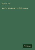 Aus der Werkstatt der Philosophie