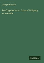 Das Tagebuch von Johann Wolfgang von Goethe