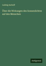 Über die Wirkungen des Sonnenlichtes auf den Menschen