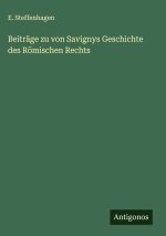 Beiträge zu von Savignys Geschichte des Römischen Rechts
