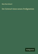 Der Entwurf eines neuen Preßgesetzes