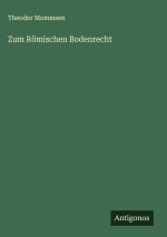 Zum Römischen Bodenrecht