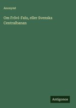 Om Frövi-Falu, eller Svenska Centralbanan