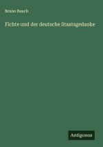 Fichte und der deutsche Staatsgedanke