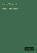 Jungfer Immergrün