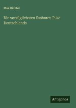 Die vorzüglichsten Essbaren Pilze Deutschlands