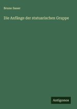 Die Anfänge der statuarischen Gruppe