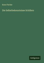 Die Selbstbekenntnisse Schillers