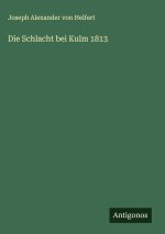 Die Schlacht bei Kulm 1813