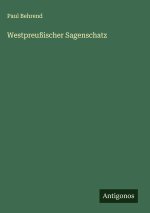 Westpreußischer Sagenschatz