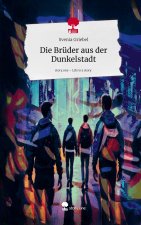 Die Brüder aus der Dunkelstadt. Life is a Story - story.one