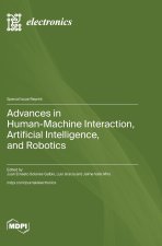 Advances in Human-Machine Interaction, Artificial Intelligence, and Robotics
