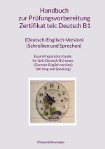 Handbuch zur Prüfungsvorbereitung Zertifikat telc Deutsch B1 (Deutsch-Englisch-Version) (Schreiben und Sprechen)  Exam Preparation Guide for (telc Deu