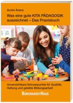 Was eine gute Kita-Pädagogik auszeichnet - Das Praxisbuch