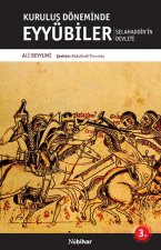 Kurulus Döneminde Eyyübiler - Selahaddinin Devleti