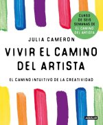 Vivir El Camino del Artista / Living the Artist's Way: An Intuitive Path to Greater Creativity