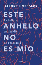 Este Anhelo No Es Mio / This Yearning Doesn't Belong to Me