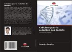 Cellulase pour la réduction des déchets