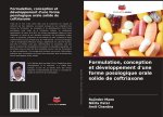 Formulation, conception et développement d'une forme posologique orale solide de ceftriaxone
