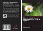 Standaryzacja i ocena zio¿owych leków przeciw oty¿o¿ci