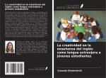 La creatividad en la enseñanza del inglés como lengua extranjera a jóvenes estudiantes