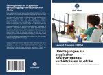 Überlegungen zu atypischen Beschäftigungs-verhältnissen in Afrika