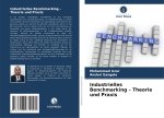 Industrielles Benchmarking - Theorie und Praxis