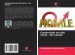 Construindo um alto moral - Um estudo