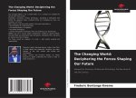 The Changing World: Deciphering the Forces Shaping Our Future