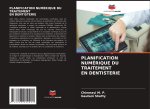 PLANIFICATION NUMÉRIQUE DU TRAITEMENT EN DENTISTERIE