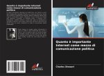 Quanto è importante Internet come mezzo di comunicazione politica